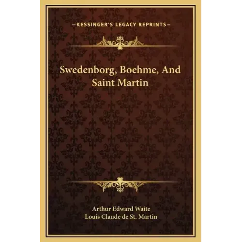 Swedenborg, Boehme, and Saint Martin