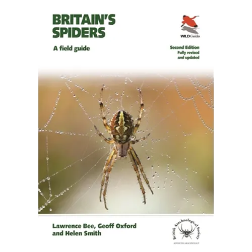 Britain's Spiders: A Field Guide - Fully Revised and Updated Second Edition