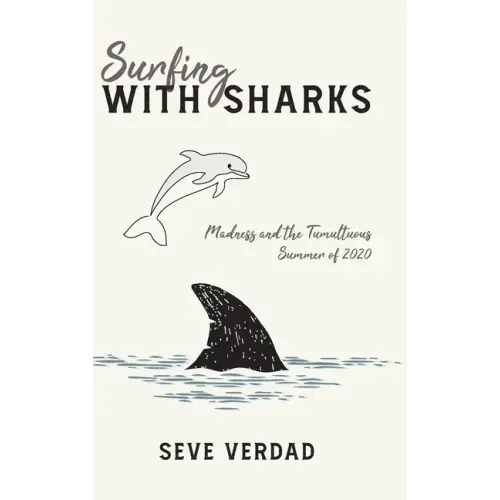Surfing with Sharks: Madness and the Tumultuous Summer of 2020
