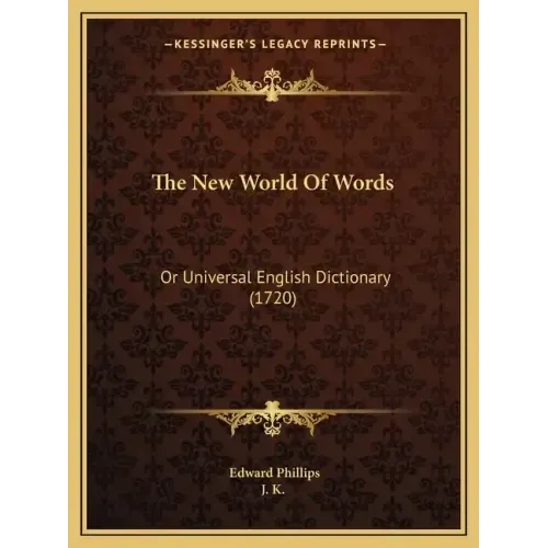 The New World Of Words: Or Universal English Dictionary (1720)