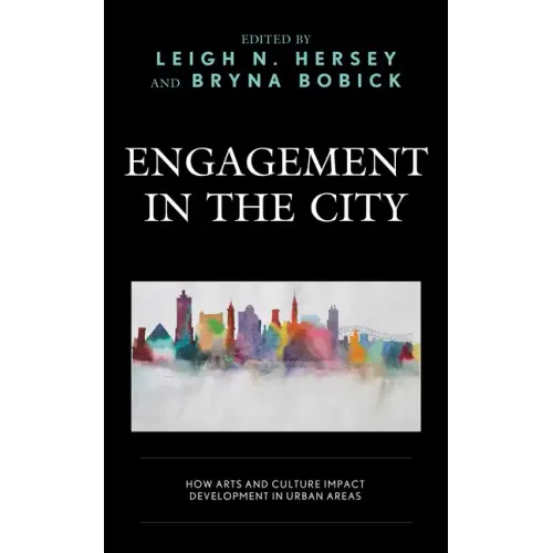 Engagement in the City: How Arts and Culture Impact Development in Urban Areas