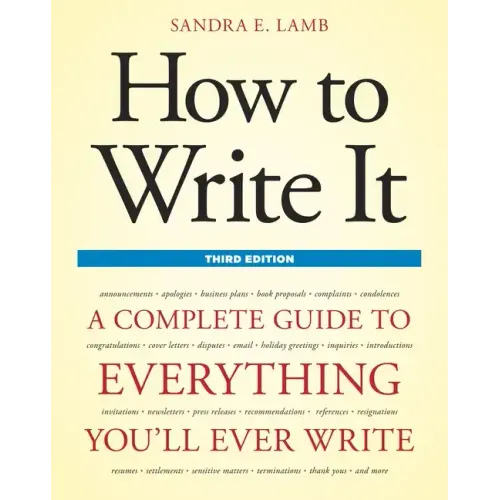 How to Write It: A Complete Guide to Everything You'll Ever Write