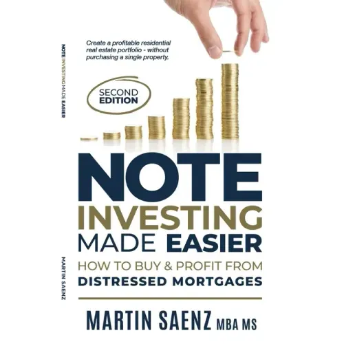 Note Investing Made Easier: How To Buy And Profit From Distressed Mortgages