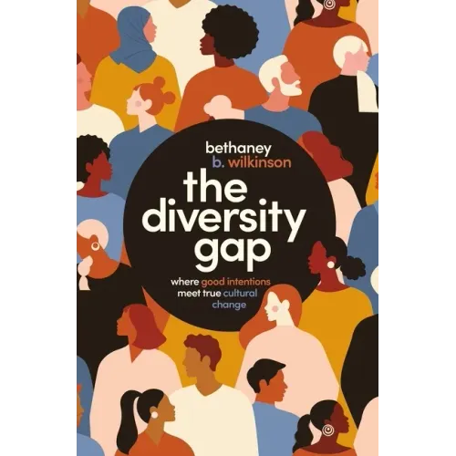 The Diversity Gap: Where Good Intentions Meet True Cultural Change