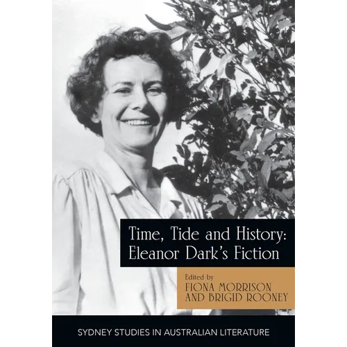 Time, Tide and History: Eleanor Dark's Fiction