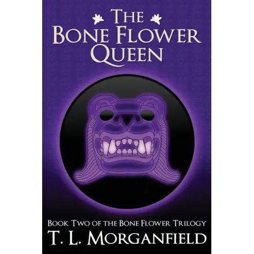 The Bone Flower Queen (The Bone Flower Trilogy Book 2)