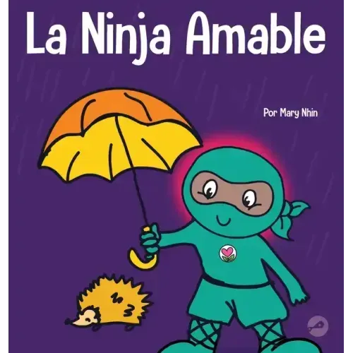 La Ninja Amable: Un libro para niños sobre la bondad