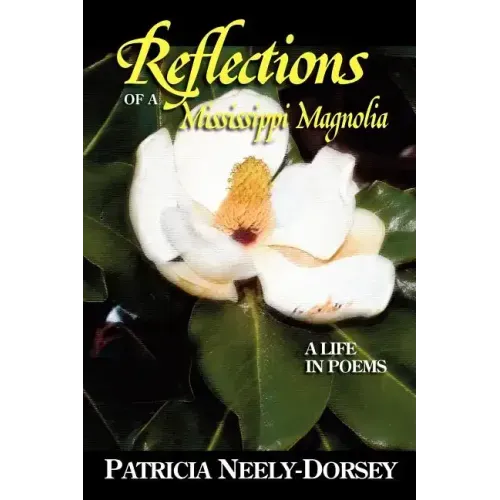 Reflections of a Mississippi Magnolia-A Life in Poems