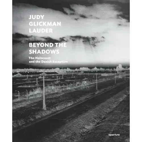 Judy Glickman Lauder: Beyond the Shadows: The Holocaust and the Danish Exception