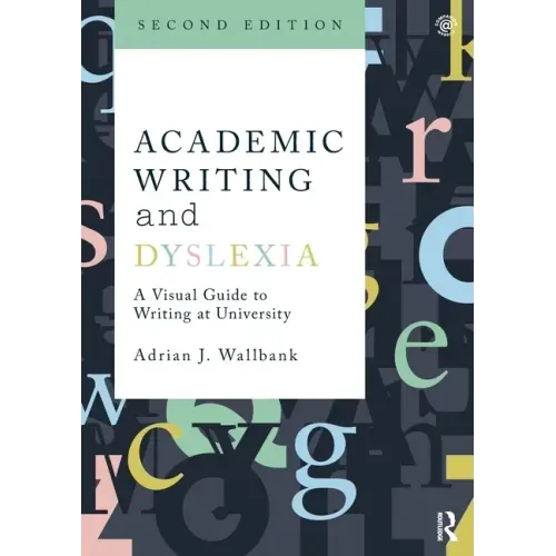 Academic Writing and Dyslexia: A Visual Guide to Writing at University