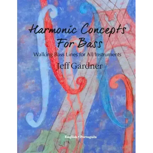 Harmonic Concepts for Bass: Walking Bass Lines for All Instruments