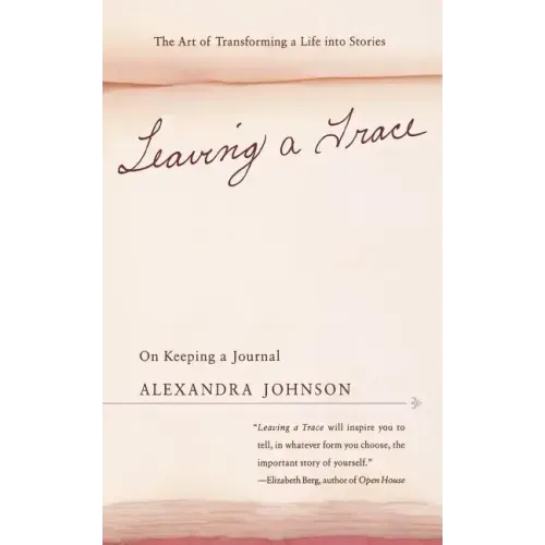 Leaving a Trace: On Keeping a Journal