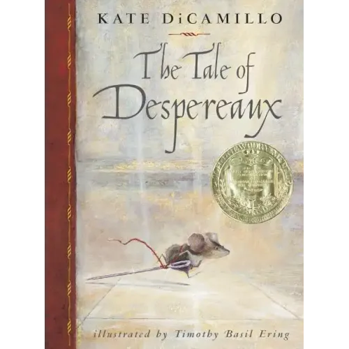 The Tale of Despereaux: Being the Story of a Mouse, a Princess, Some Soup and a Spool of Thread