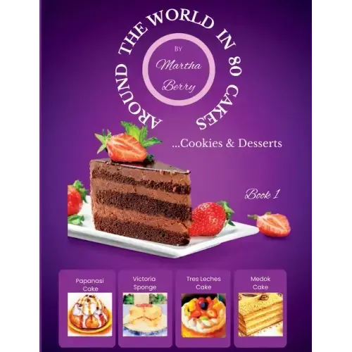 Around the World in 80 Cakes: ...Cookies & Desserts
