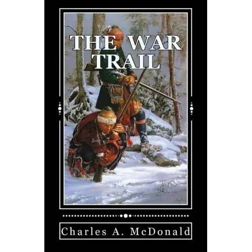 The War Trail: One Early American's Account of the New World.