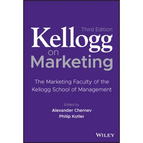 Kellogg on Marketing: The Marketing Faculty of the Kellogg School of Management