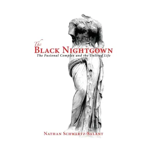 The Black Nightgown: The Fusional Complex and the Unlived Life