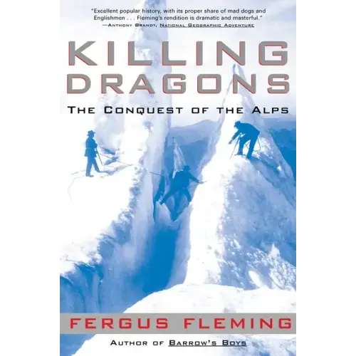 Killing Dragons: The Conquest of the Alps