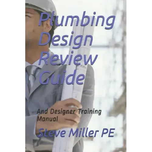 Plumbing Design Review Guide: And Designer Training Manual