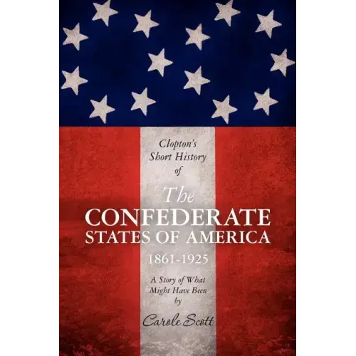 Clopton's Short History of the Confederate States of America, 1861-1925