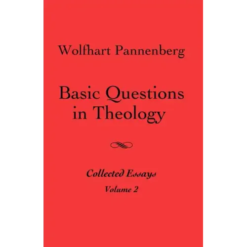 Basic Questions in Theology, Volume 2