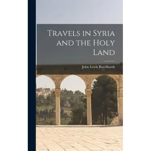 Travels in Syria and the Holy Land