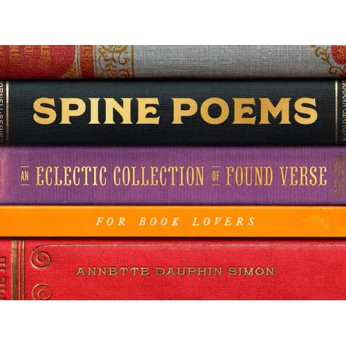 Spine Poems: An Eclectic Collection of Found Verse for Book Lovers