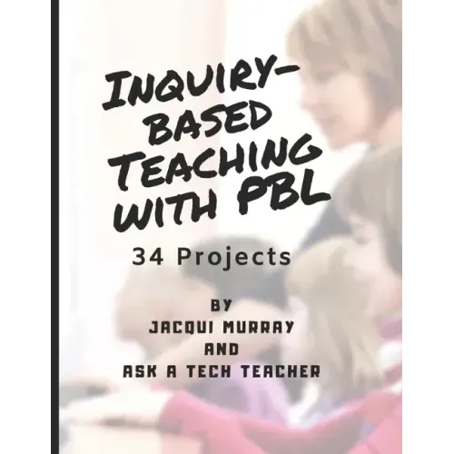 Inquiry-based Teaching with PBL: 34 Projects
