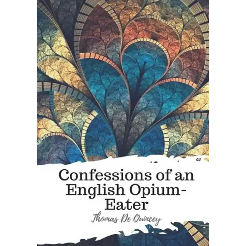 Confessions of an English Opium-Eater