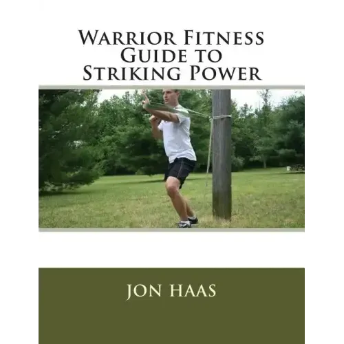 Warrior Fitness Guide to Striking Power