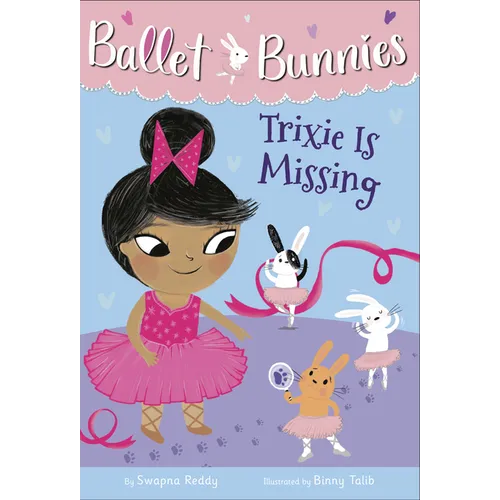 Ballet Bunnies #6: Trixie Is Missing