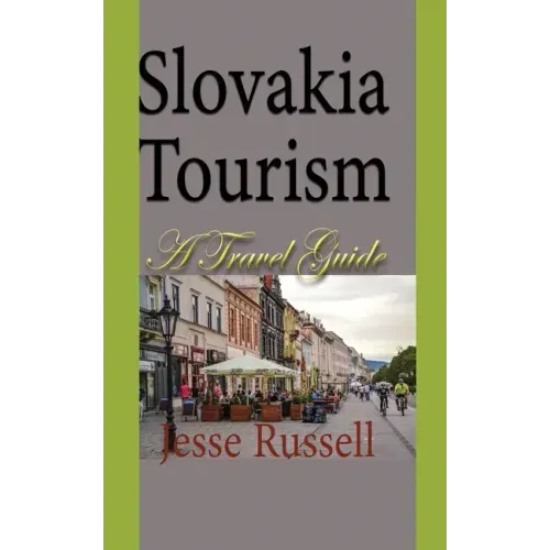 Slovakia Tourism: A Travel Guide
