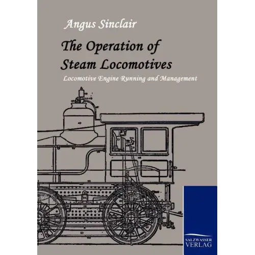 The Operation of Steam Locomotives
