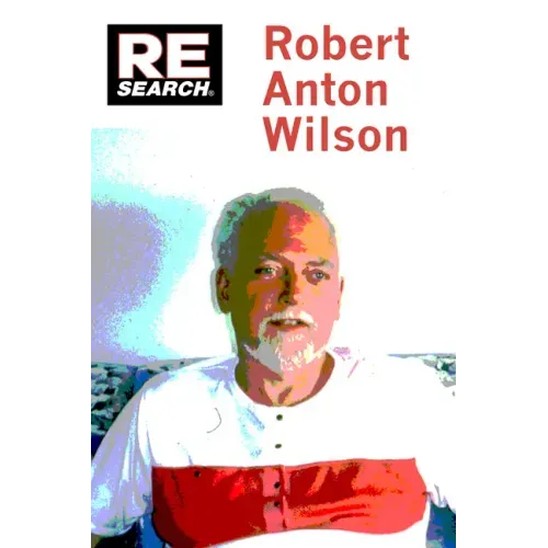 Robert Anton Wilson: Beyond Conspiracy Theory