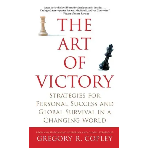 Art of Victory: Strategies for Personal Success and Global Survival in a Changing World