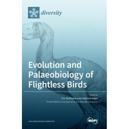 Evolution and Palaeobiology of Flightless Birds