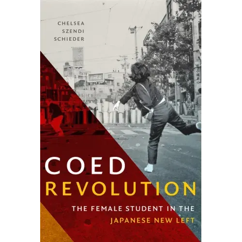 Coed Revolution: The Female Student in the Japanese New Left