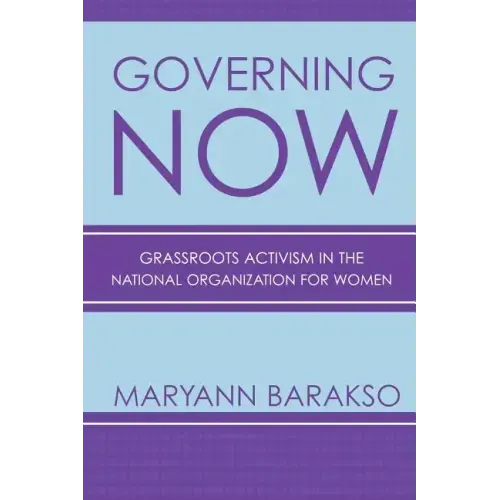 Governing Now: Grassroots Activism in the National Organization for Women