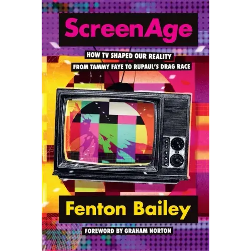 Screenage: How TV Shaped Our Reality, from Tammy Faye to Rupaul's Drag Race