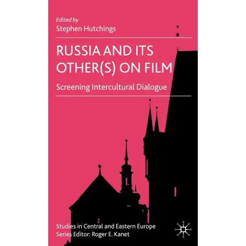 Russia and Its Other(s) on Film: Screening Intercultural Dialogue