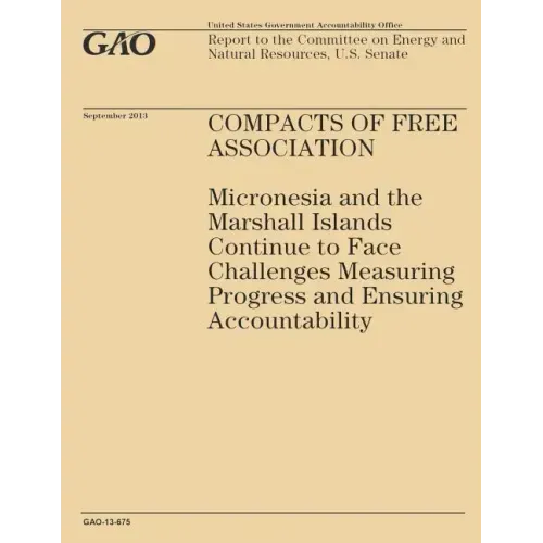 Compass of Free Association: Micronesia and the Marshall Islands Continue to Face Challenges Measuring Progress and Ensuring Accountability