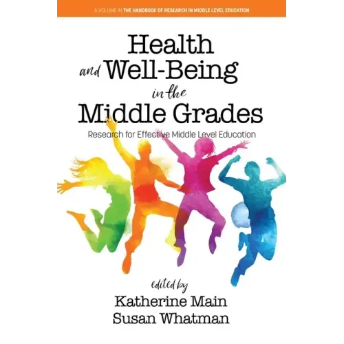 Health and Well-Being in the Middle Grades: Research for Effective Middle Level Education