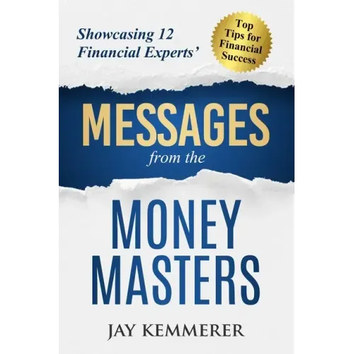 Messages from the Money Masters: Showcasing 12 Financial Experts' Top Tips for Financial Success