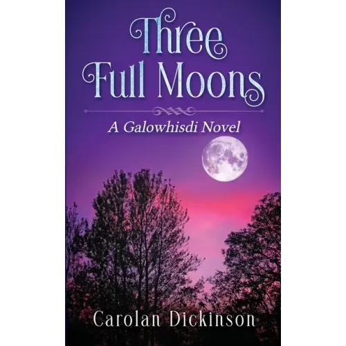 Three Full Moons: A Galowhisdi Novel