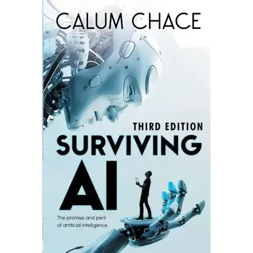 Surviving AI: The promise and peril of artificial intelligence