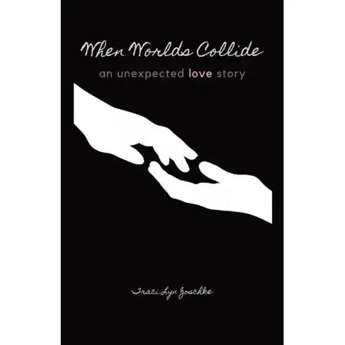 When Worlds Collide: An Unexpected Love Story