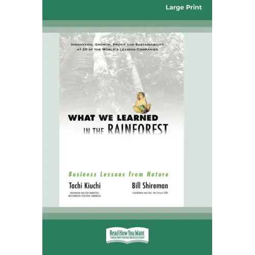 What We Learned in the Rainforest: Business Lessons from Nature (16pt Large Print Edition)