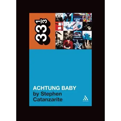 U2's Achtung Baby: Meditations on Love in the Shadow of the Fall