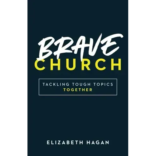Brave Church: Tackling Tough Topics Together