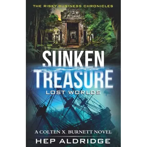 Sunken Treasure Lost Worlds: A Colten X. Burnett Novel